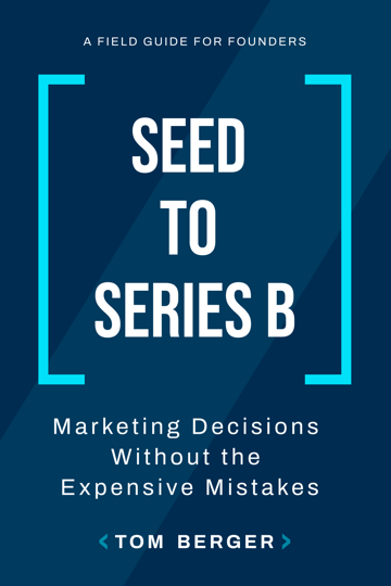 Seed to Series B by Tom Berger